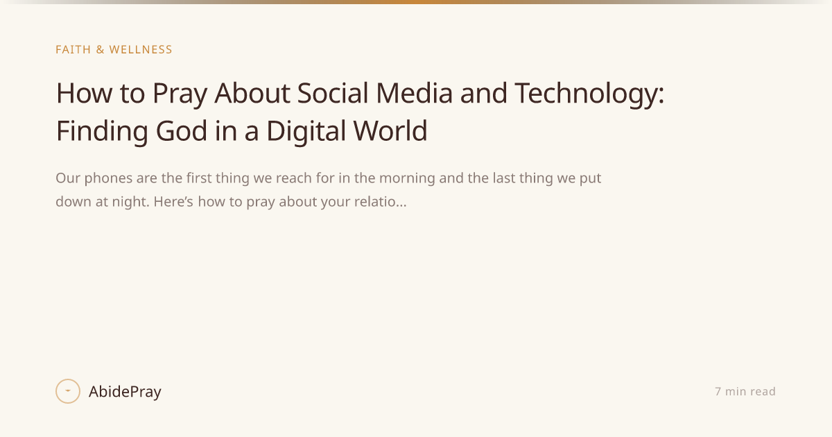 How to Pray About Social Media and Technology: Finding God in a Digital ...