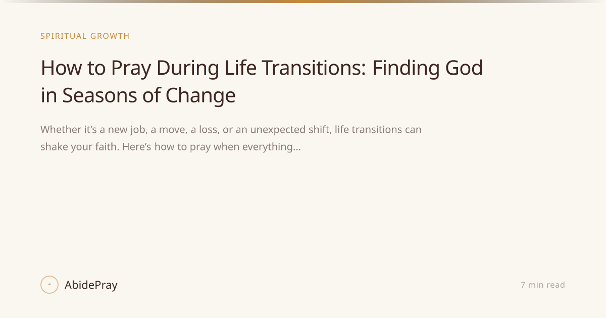 How to Pray During Life Transitions: Finding God in Seasons of Change ...