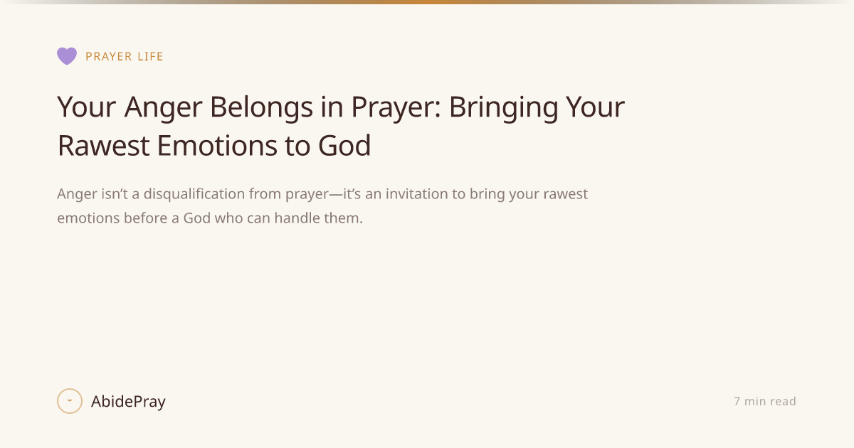 Your Anger Belongs in Prayer: Bringing Your Rawest Emotions to God ...