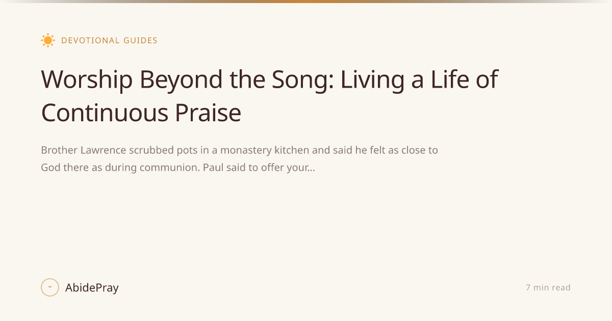 Worship Beyond the Song: Living a Life of Continuous Praise — AbidePray ...